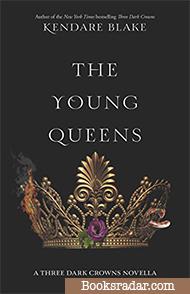 The Young Queens: A Three Dark Crowns Prequel Novella