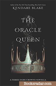 The Oracle Queen: A Three Dark Crowns Prequel Novella