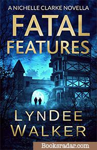 Fatal Features: A Nichelle Clarke Mystery Novella