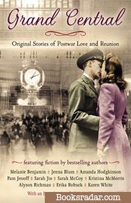 Grand Central: Original Stories of Postwar Love and Reunion