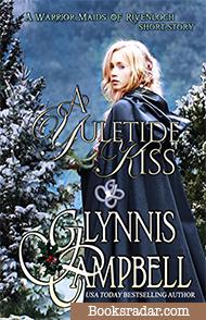 A Yuletide Kiss: A Warrior Maids of Rivenloch Novella