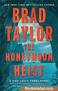 The Honeymoon Heist: A Pike Logan Novella