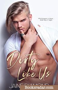 Dirty Like Us: A Novella