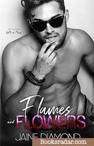 Flames and Flowers: A Novella