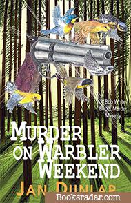 Murder On Warbler Weekend