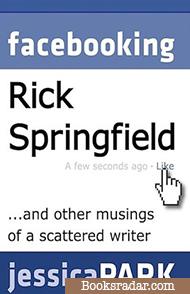 Facebooking Rick Springfield (and Other Musings of a Scattered Writer)
