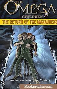 The Omega Children - The Return of the Marauders: An Action Adventure Mystery