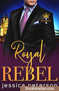 Royal Rebel: An Enemies-to-Lovers Romance