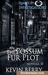 The Possum Fur Plot