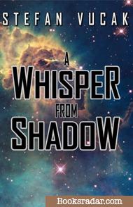 A Whisper from Shadow