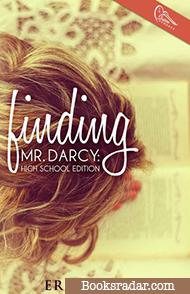 Finding Mr. Darcy: High School Edition