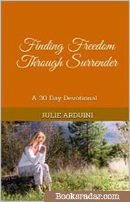 Finding Freedom Through Surrender: A 30 Day Devotional