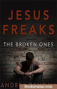 Jesus Freaks: The Broken Ones