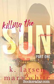 Killing The Sun: Part 1