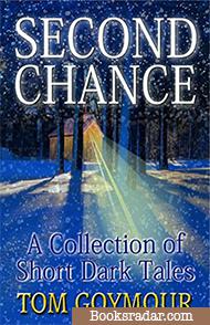 Second Chance: A Collection of Short Dark Tales
