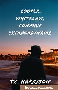 Cooper Whitelaw, Conman Extraordinaire