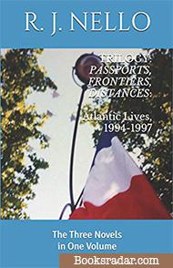 Trilogy: Passports, Frontiers, Distances: Atlantic Lives, 1994-1997