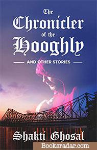 The Chronicler of the Hooghly