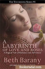 A Labyrinth of Love and Roses: A Fairy Tale Romance