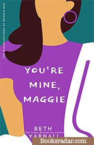 You're Mine, Maggie