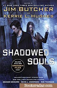 Shadowed Souls (Edited by Jim Butcher and Kerrie L. Hughes)