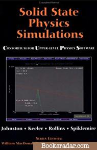 Solid State Physics Simulations (Consortium for Upper Level Physics Software)