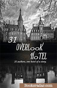 31 Overlook Hotel: 31 Authors, one Hotel of a story