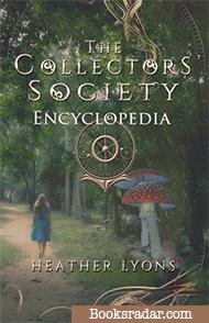 The Collectors' Society Encyclopedia: A companion to The Collectors' Society Series