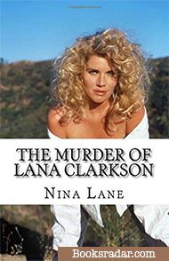 The Murder of Lana Clarkson