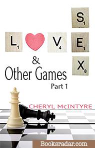 Love Sex & Other Games: Part One
