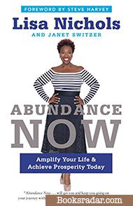 Abundance Now: Amplify Your Life & Achieve Prosperity Today
