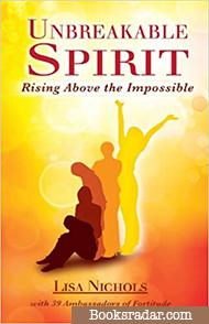 Unbreakable Spirit: Rising Above the Impossible