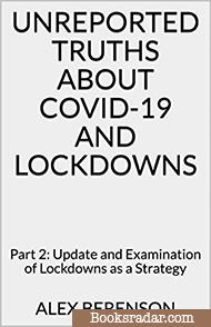 Unreported Truths about COVID-19 and Lockdowns: Part 2: Update and Examination of Lockdowns as a Strategy