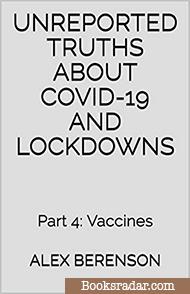 Unreported Truths About Covid-19 and Lockdowns: Part 4: Vaccines 