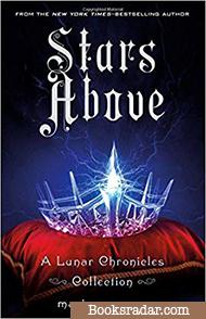 Stars Above: A Lunar Chronicles Collection