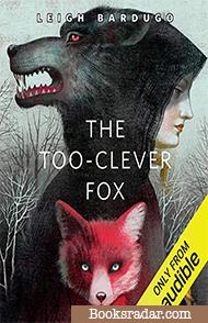 The Too-Clever Fox: A Shadow and Bone Novella