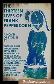 The Thirteen Lives of Frank Peppercorn