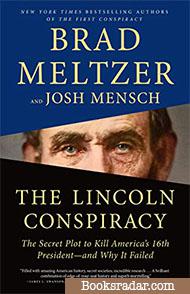 The Lincoln Conspiracy: The Secret Plot to Kill America's 16th President--and Why It Failed
